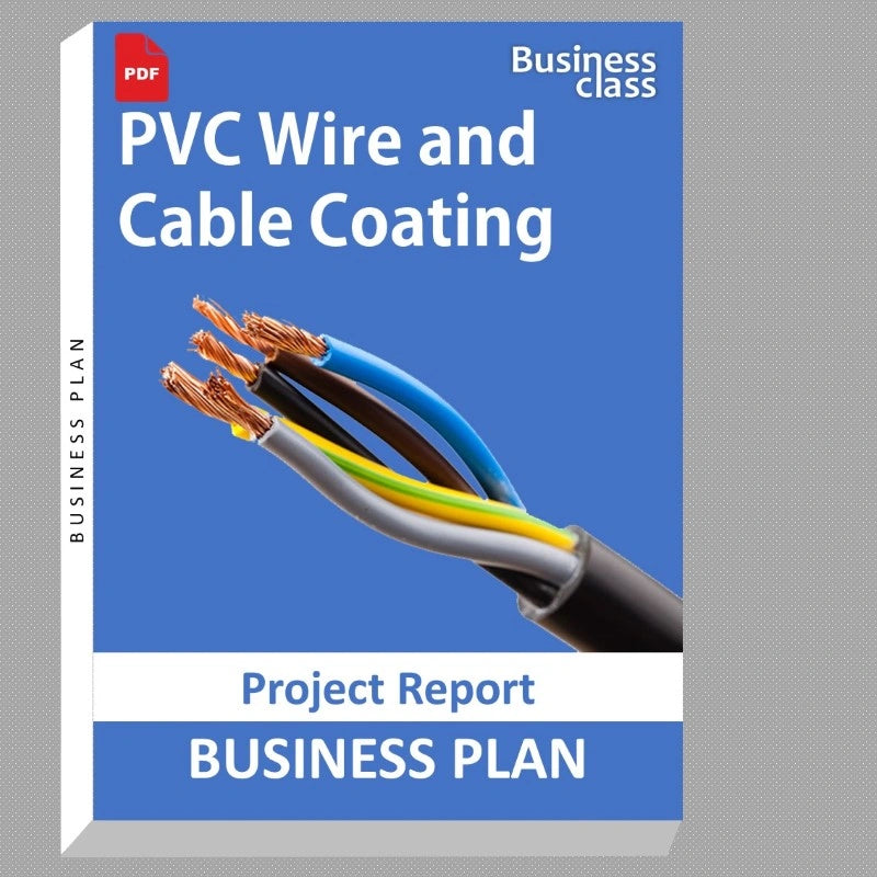 PVC Wire and Cable Coating Project Report and Business Guides Bundle