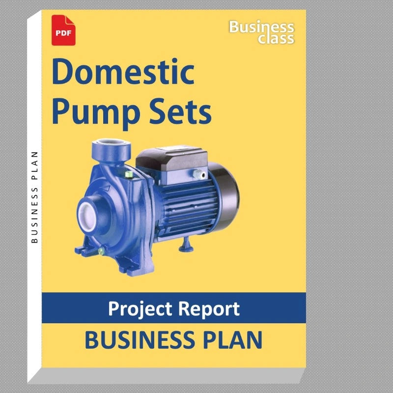 Domestic Pump Sets Project Report and Business Guides Bundle