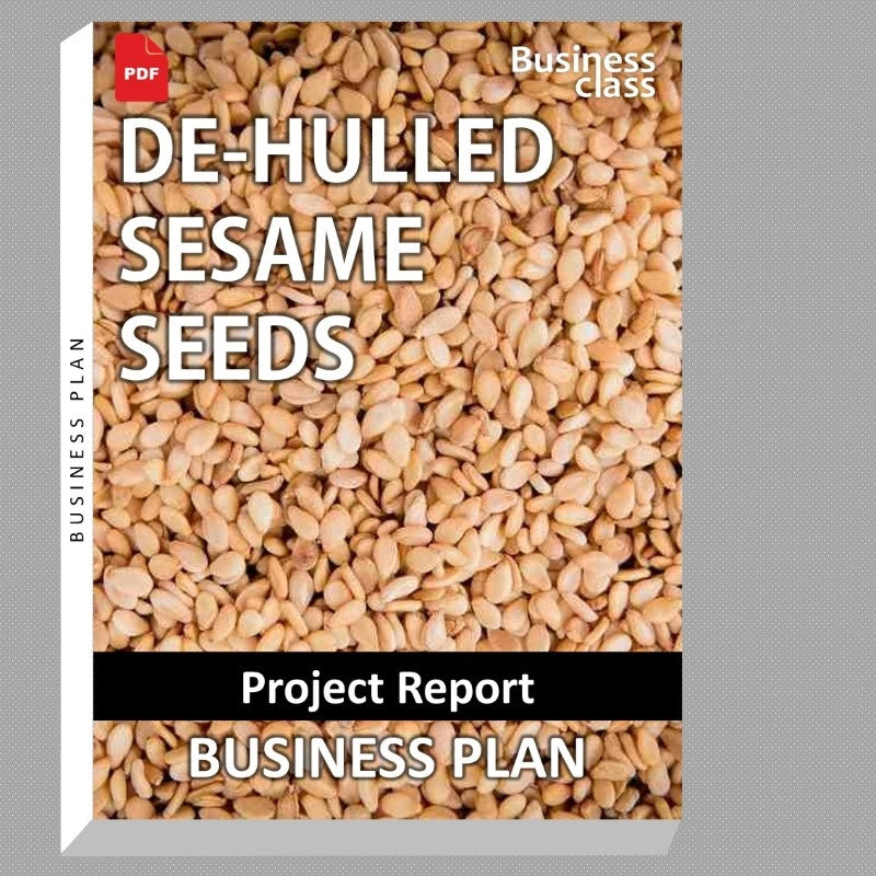 DE-HULLED SESAME SEEDS Project Report and Business Guides Bundle