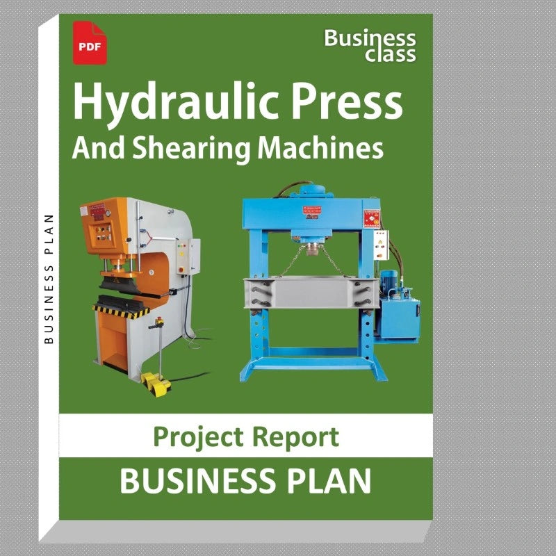 Hydraulic Press And Shearing Machines Project Report and Business Guides Bundle