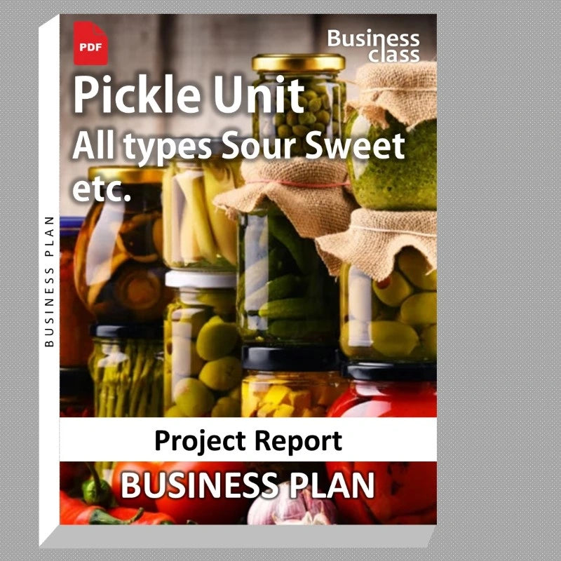 Pickle Unit All types Sour Sweet etc. Project Report and Business Guides Bundle