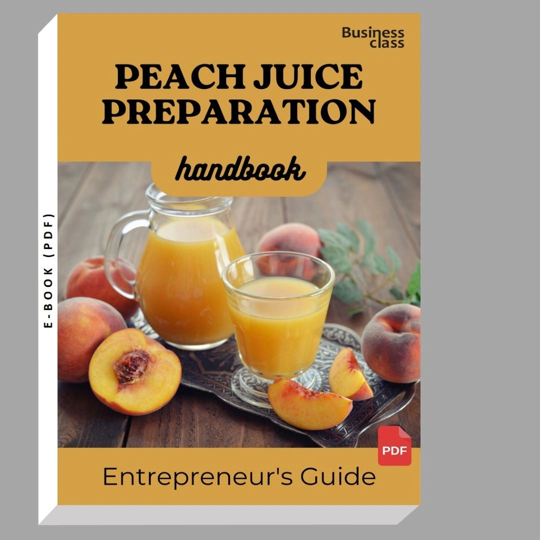 Peach Juice Preparation Handbook Entrepreneurs Guide and Business Training Bundle