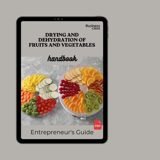 Drying and Dehydration of Fruits And Vegetables Handbook Entrepreneurs Guide and Business Training Bundle