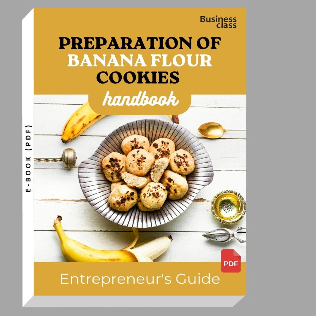 Preparation Of Banana Flour Cookies Handbook Entrepreneurs Guide and Business Training Bundle