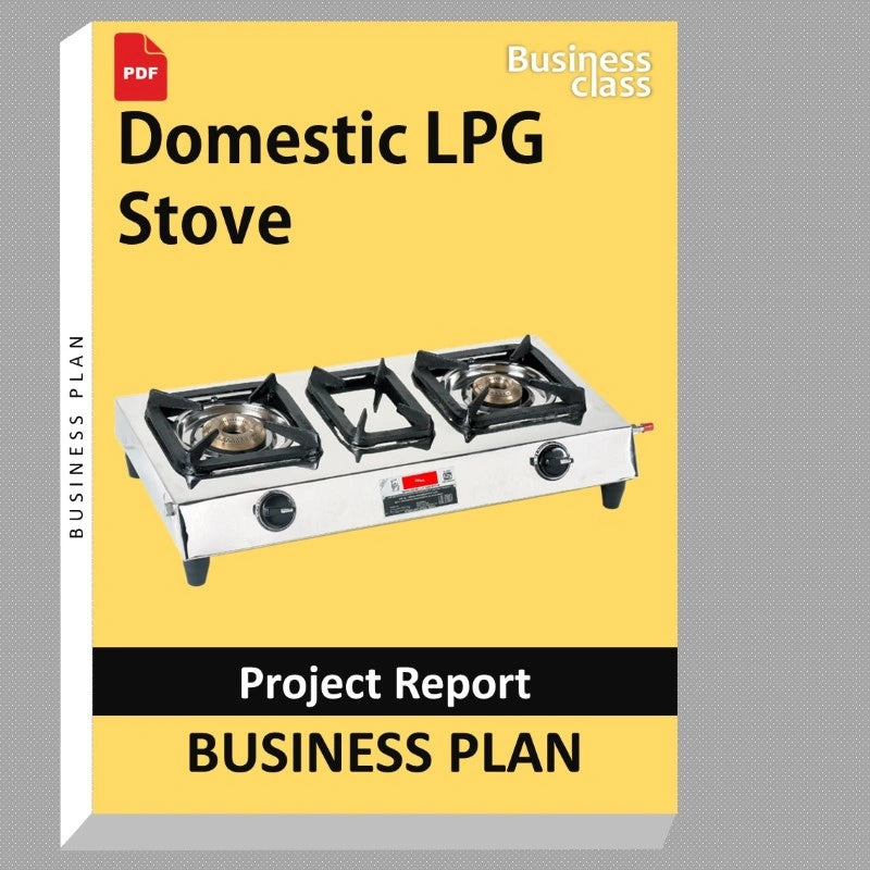 Domestic LPG Stove Project Report and Business Guides Bundle