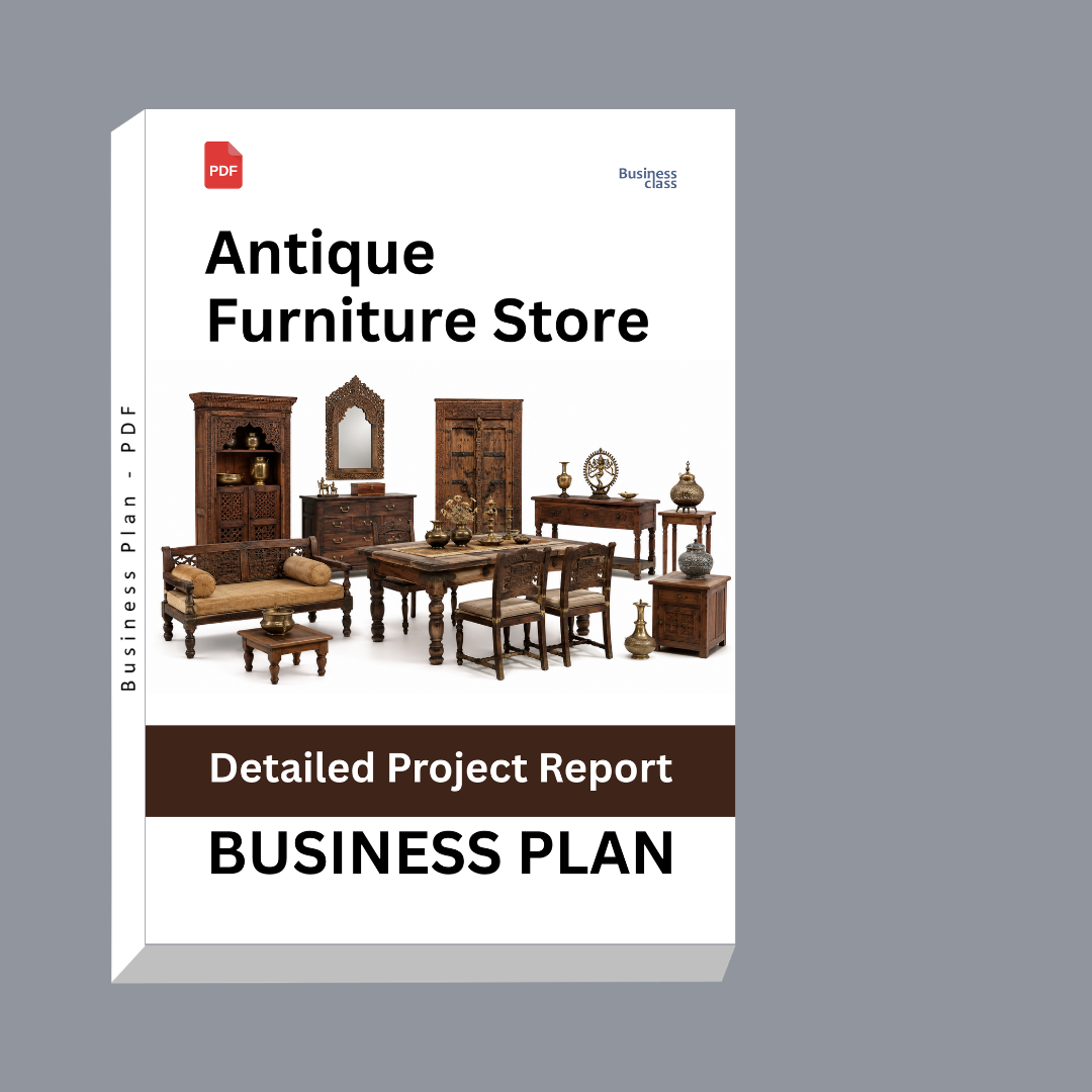 Antique Furniture Store Detailed Project Report – DPR & Business Plan