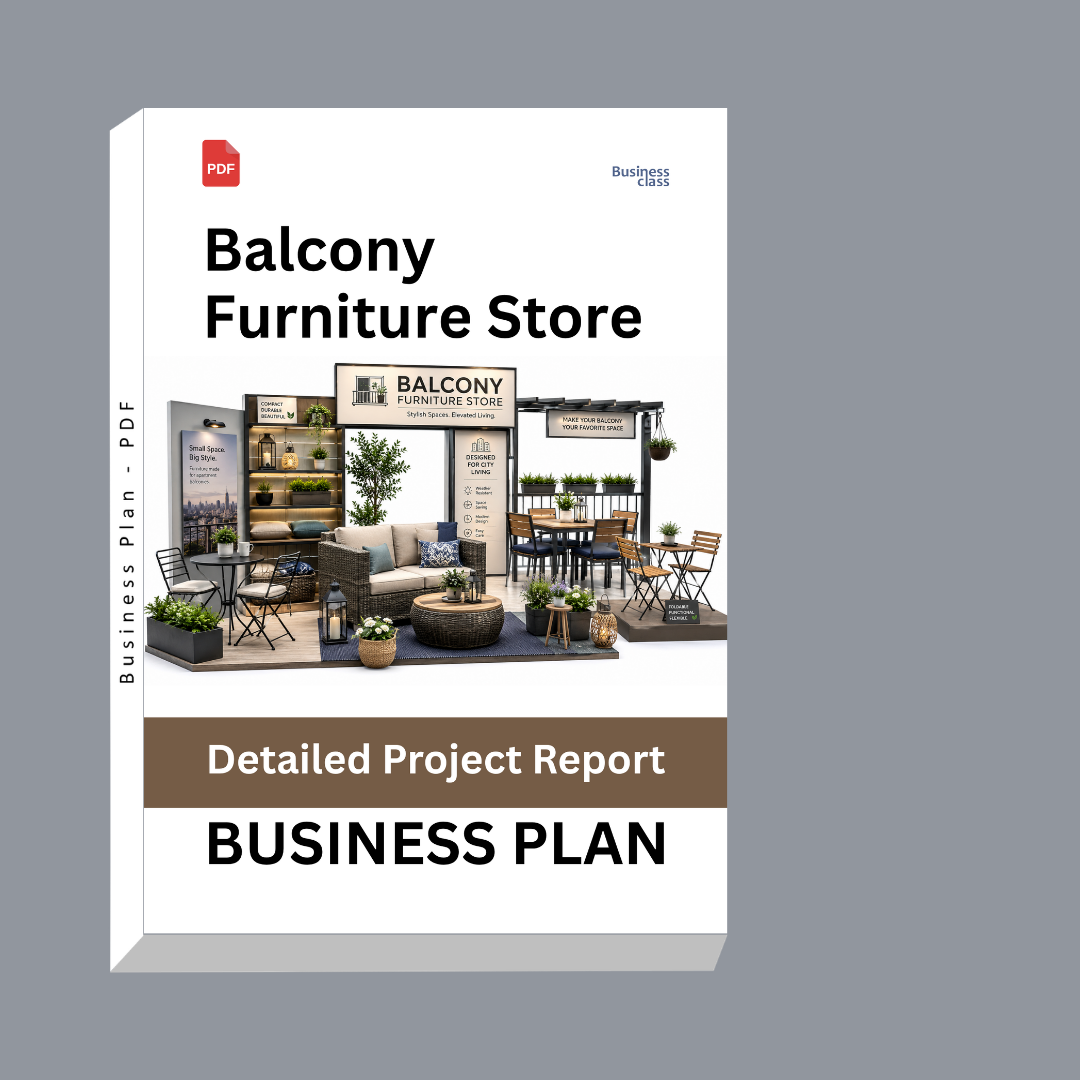 Balcony Furniture Store Detailed Project Report – DPR & Business Plan