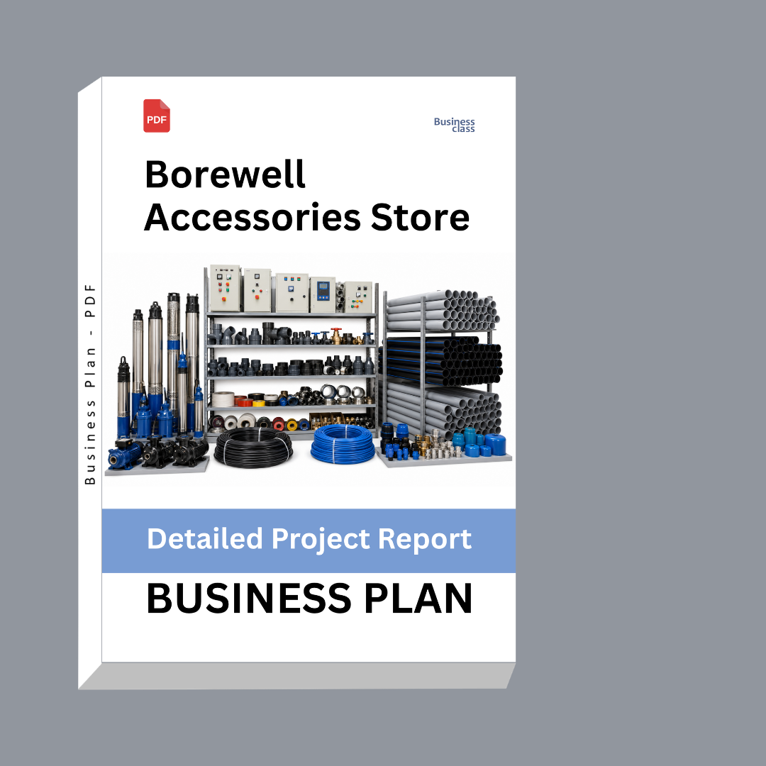 Borewell Accessories Store: Detailed Project Report – DPR, Business Plan