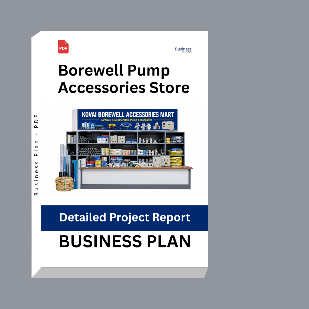 Borewell Pump Accessories Store Detailed Project Report – DPR & Business Plan