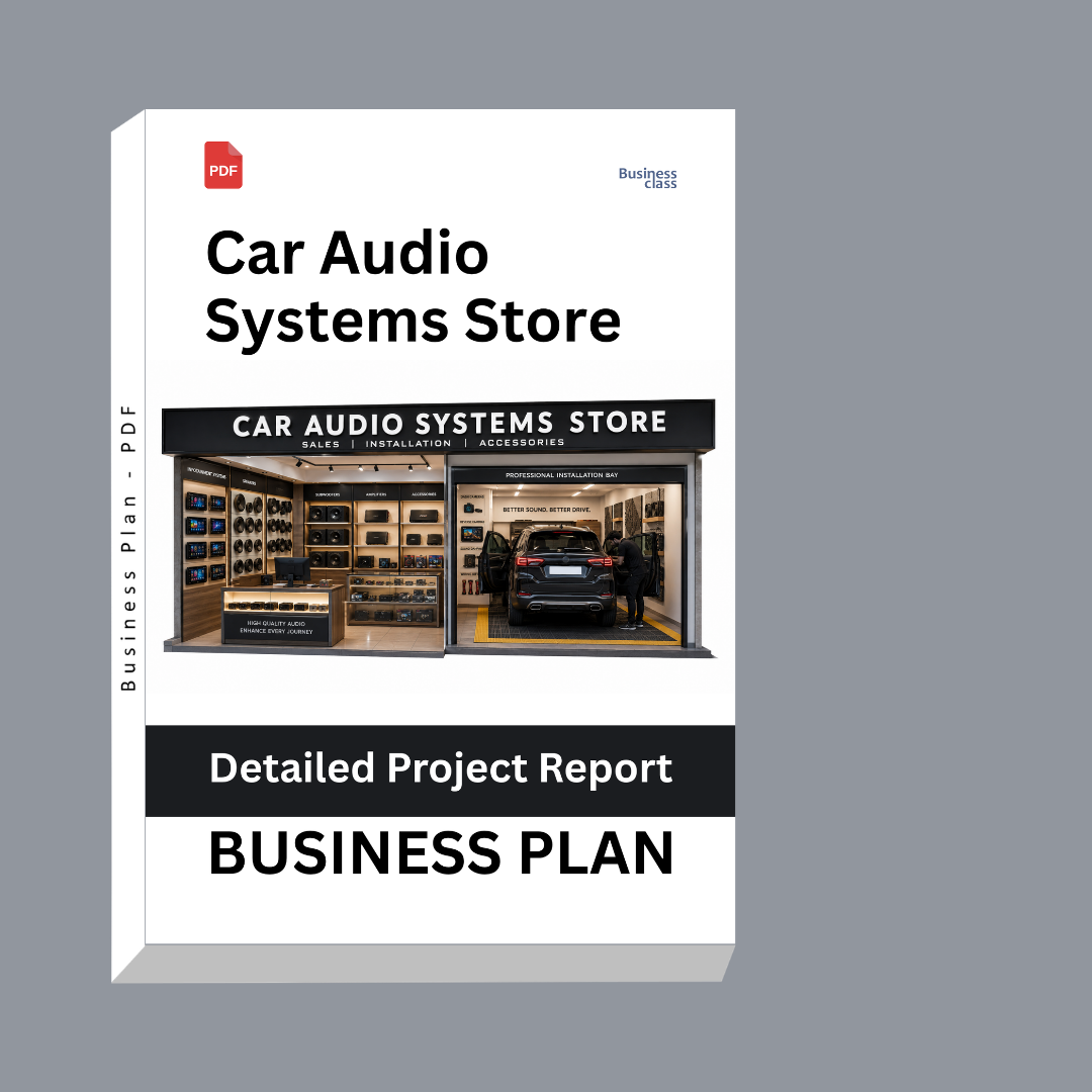 Car Audio Systems Store Business Plan | Detailed Project Report – DPR