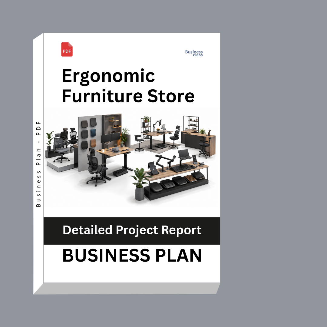 Ergonomic Furniture Store Detailed Project Report – DPR & Business Plan