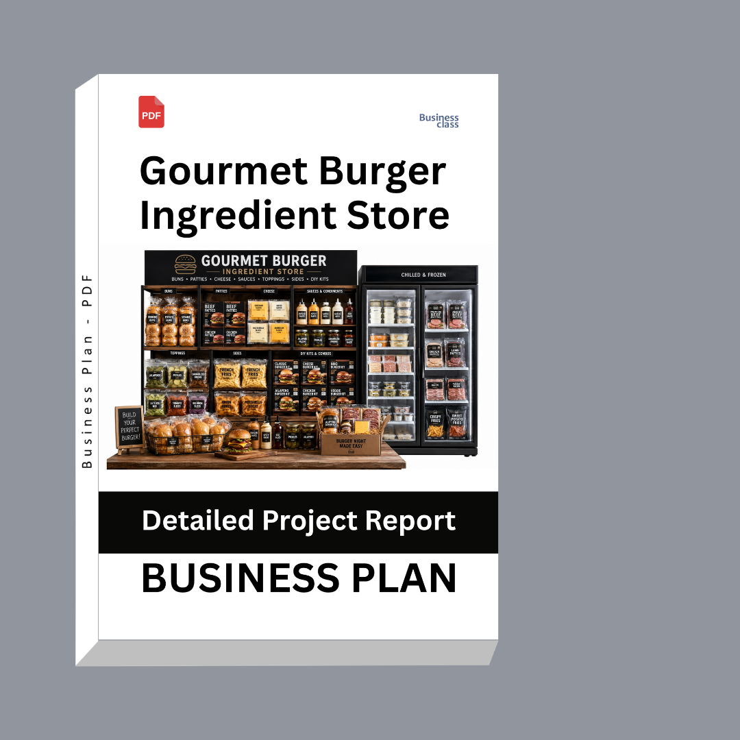 Gourmet Burger Ingredient Store Detailed Project Report – DPR Business Plan