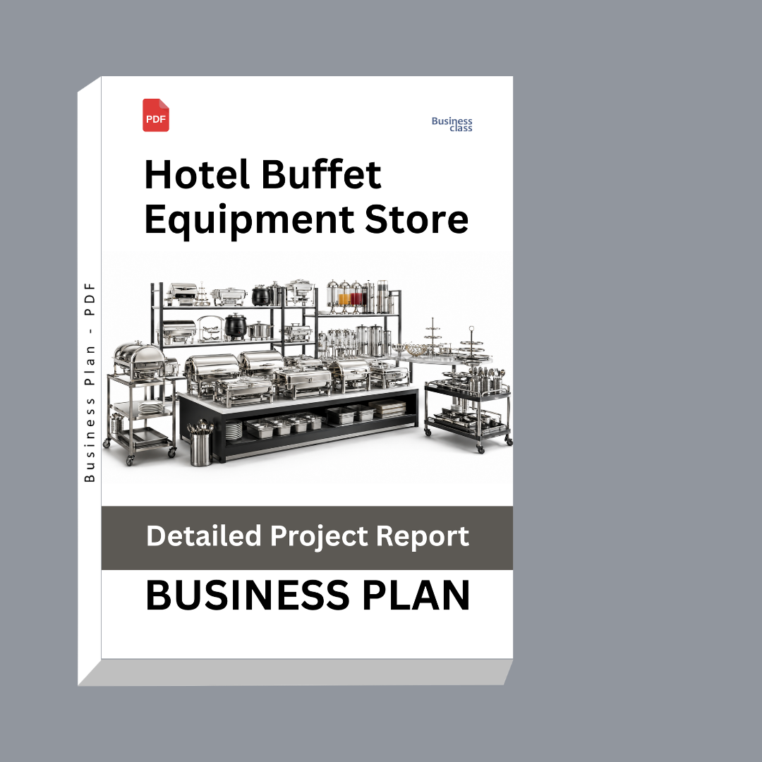 Hotel Buffet Equipment Store Detailed Project Report – DPR & Business Plan