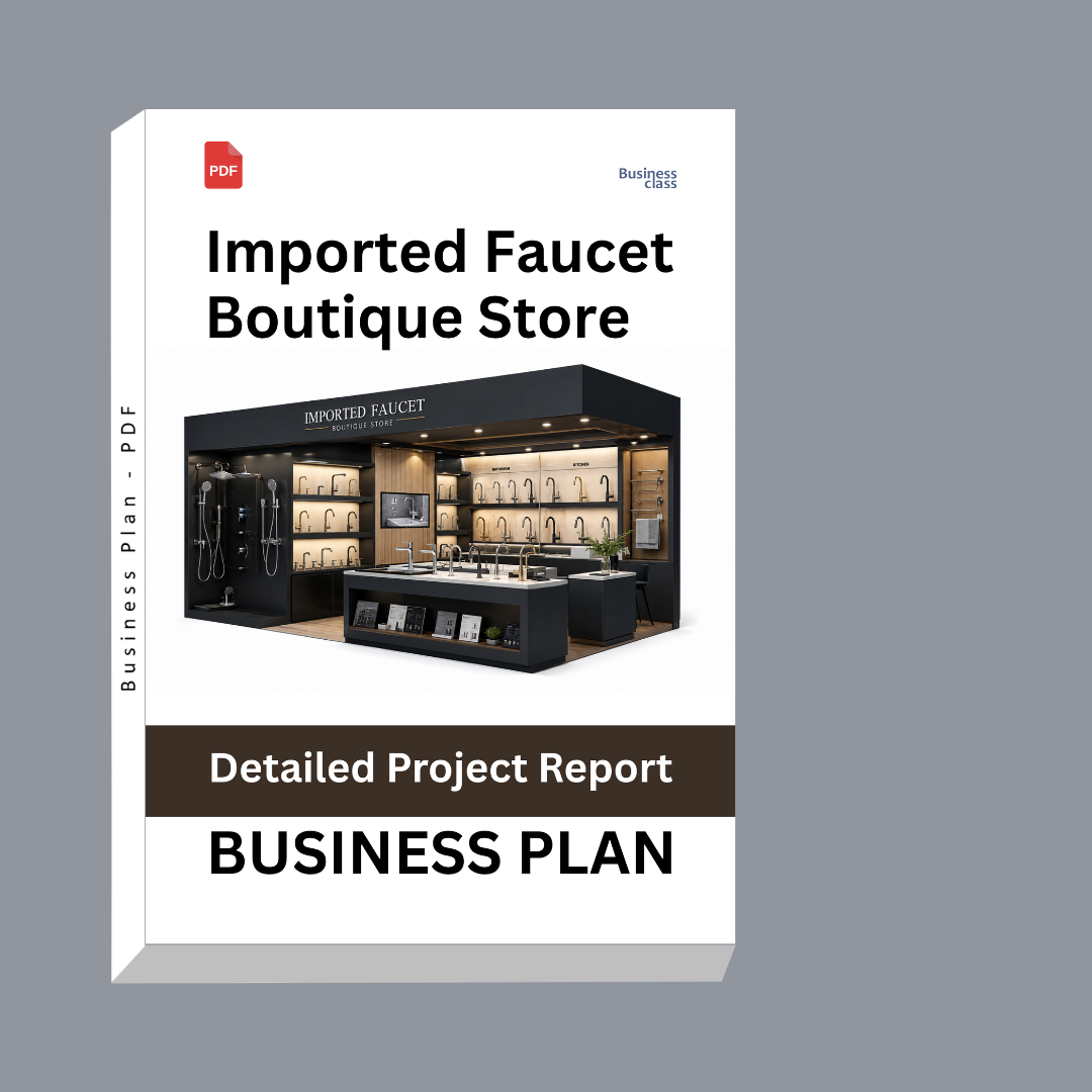 Imported Faucet Boutique Store Business Plan – Detailed Project Report – DPR