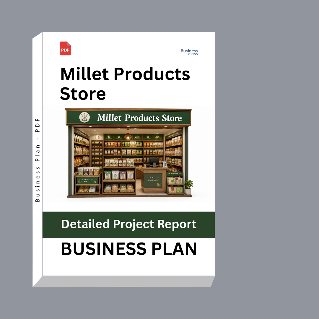 Millet Products Store Business Plan | Detailed Project Report – DPR