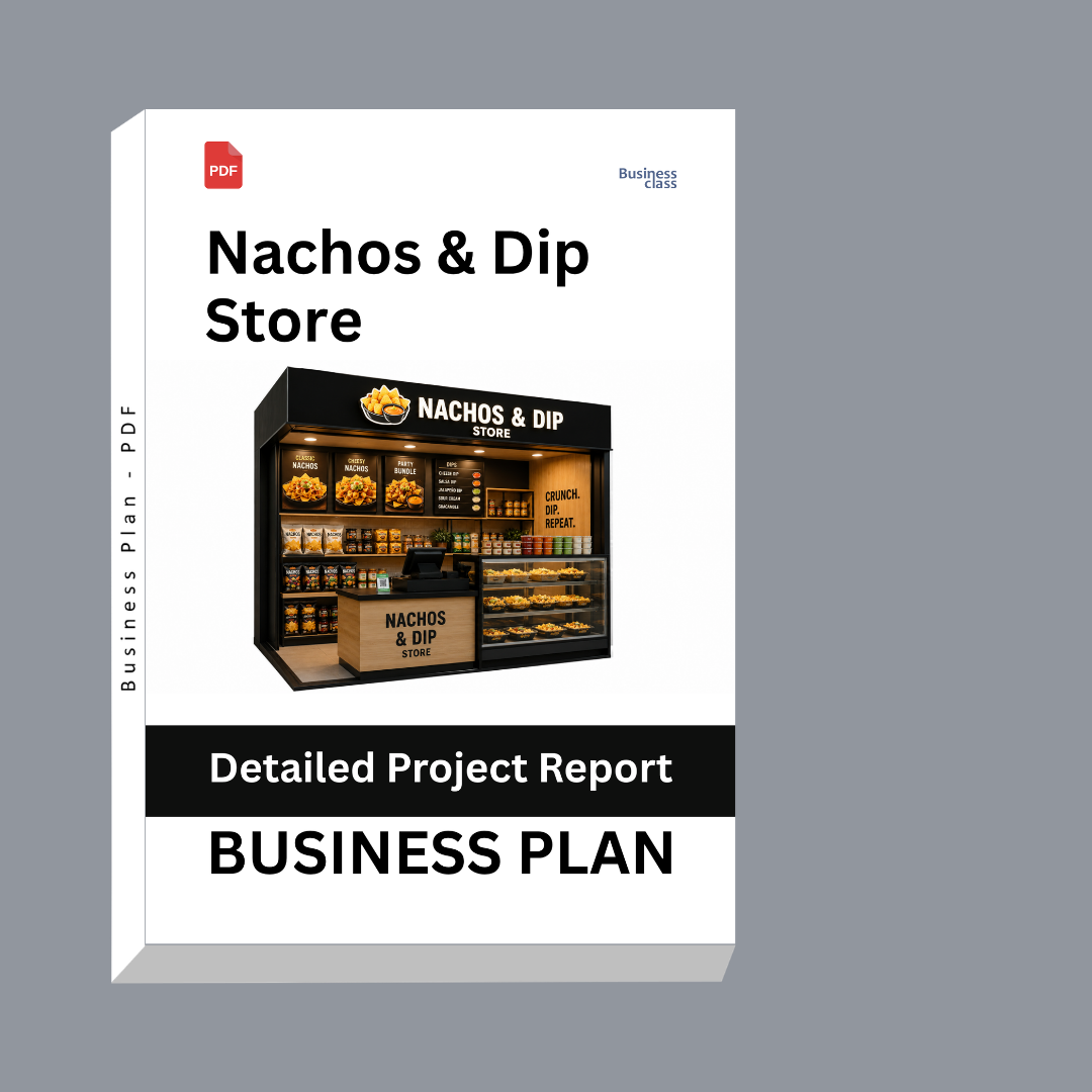 Nachos & Dip Store Business Plan – Detailed Project Report – DPR