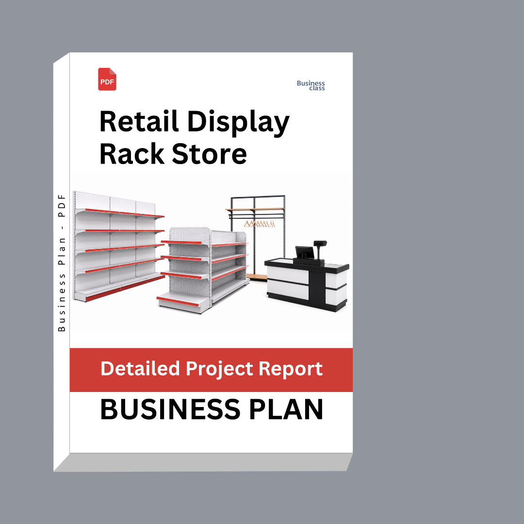 Retail Display Rack Store Detailed Project Report – DPR Business Plan