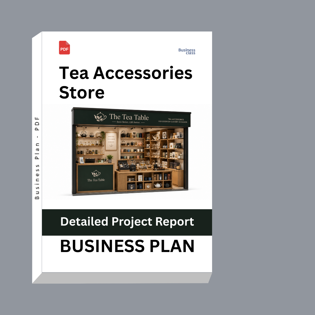 Tea Accessories Store Detailed Project Report – DPR & Business Plan