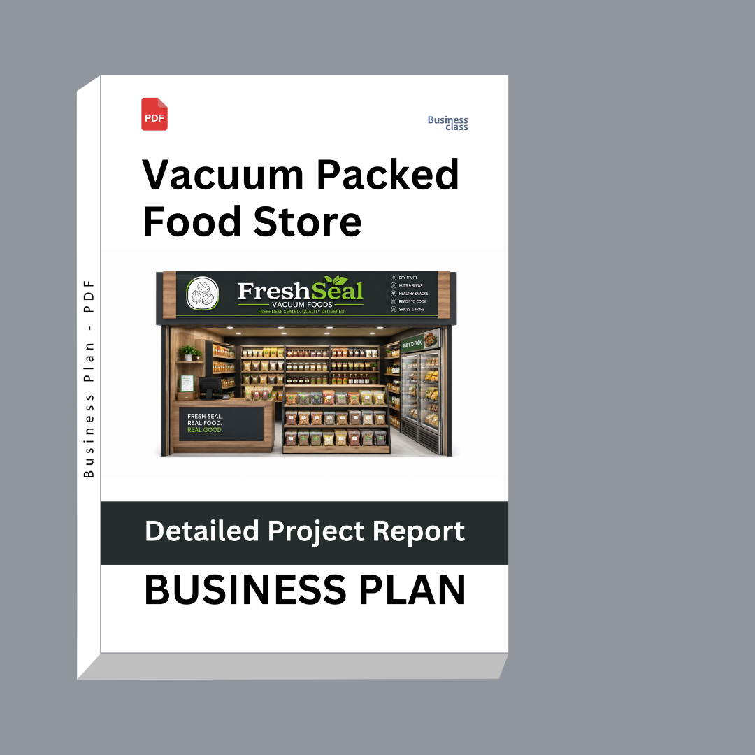Vacuum Packed Food Store Detailed Project Report – DPR Business Plan