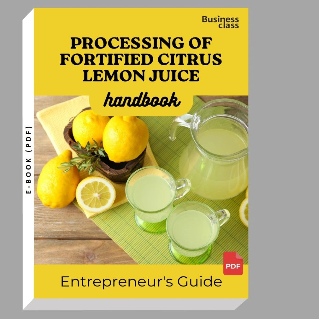 Processing of Fortified Citrus Lemon Juice Handbook Entrepreneurs Guide and Business Training Bundle