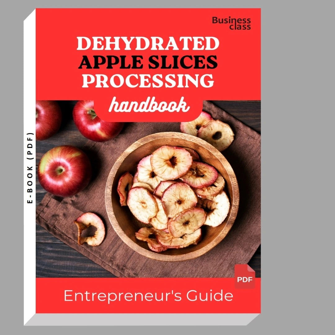 Dehydrated Apple Slices Processing Handbook Entrepreneurs Guide and Business Training Bundle