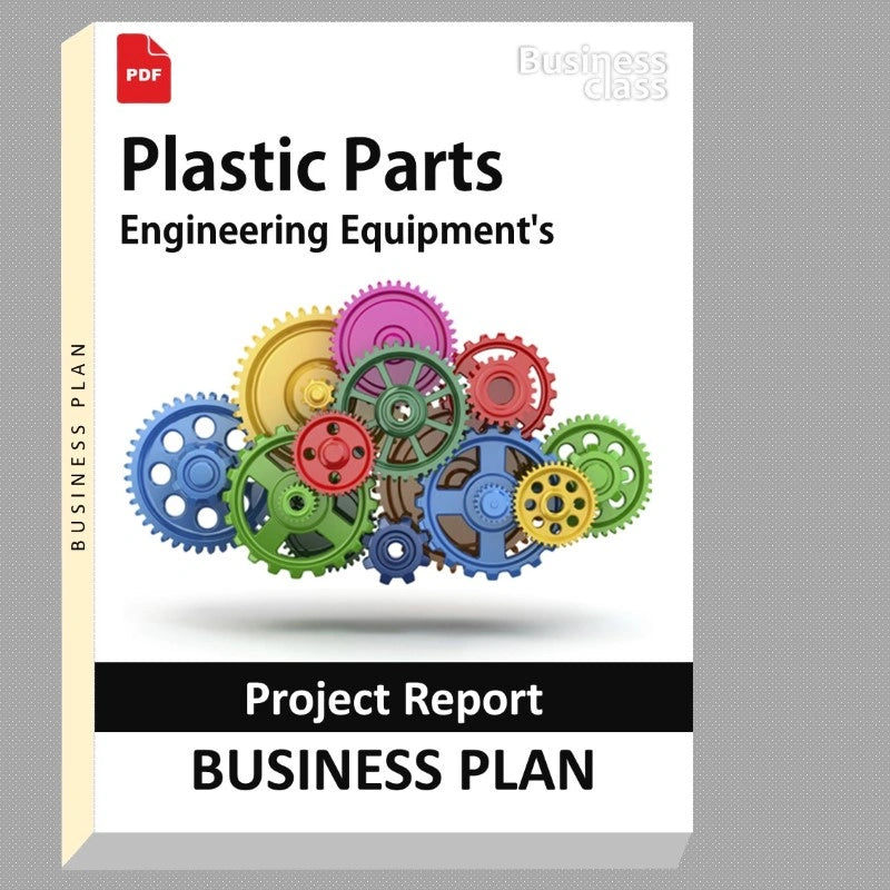 Plastic Parts Engineering Equipment’s Project Report and Business Guides Bundle