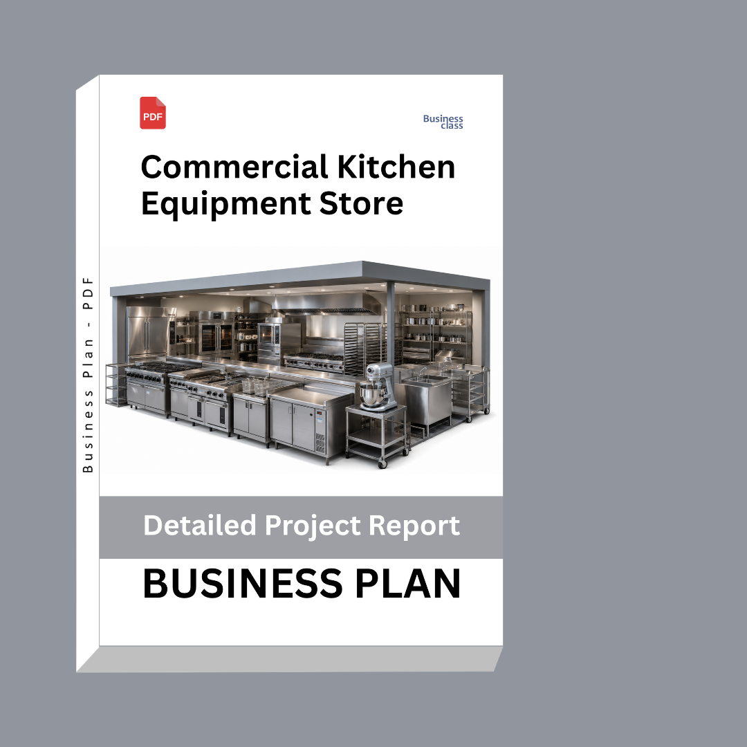 Commercial Kitchen Equipment Store: Detailed Project Report – DPR & Business Plan