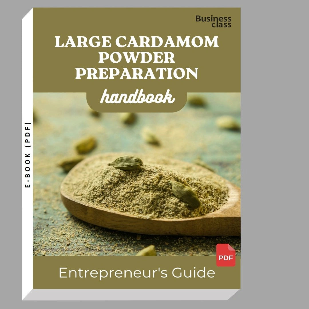 Large Cardamom Powder Preparation Handbook Entrepreneurs Guide and Business Training Bundle
