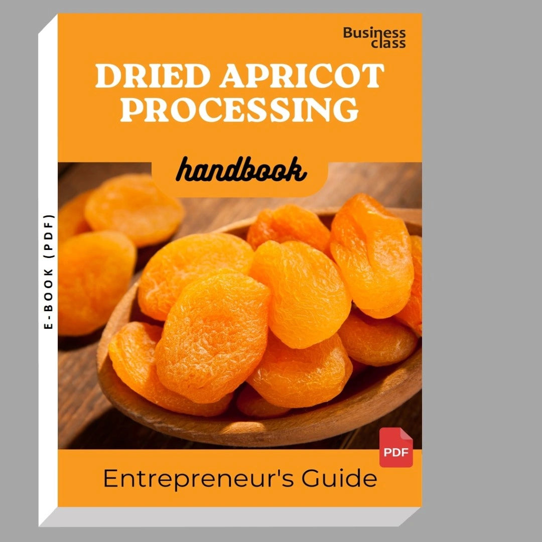 Dried Apricot Processing Handbook Entrepreneurs Guide and Business Training Bundle