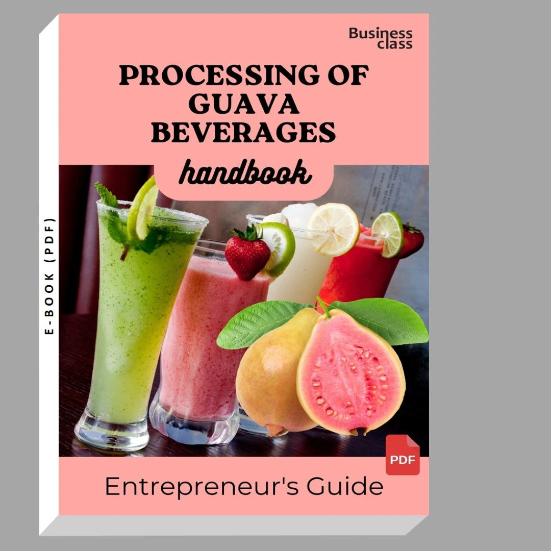 Processing of Guava Beverages Handbook Entrepreneurs Guide and Business Training Bundle