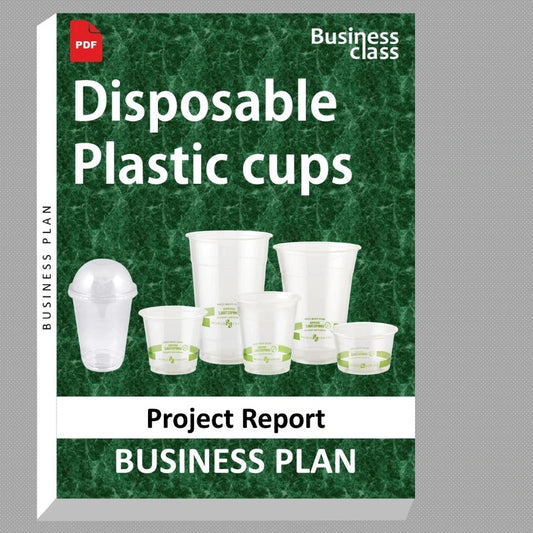 Disposable Plastic cups Project Report and Business Guides Bundle