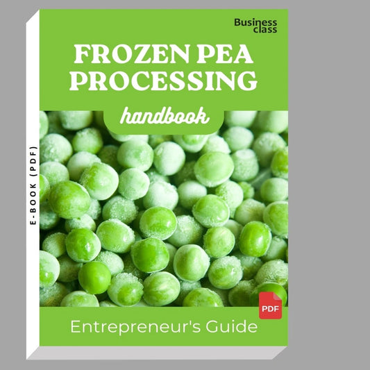 Frozen Pea Processing Handbook Entrepreneurs Guide and Business Training Bundle
