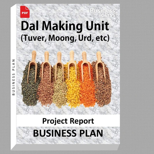 "Dal Making Unit (Tuver, Moong, Urd, etc) Project Report and Business Guides Bundle"