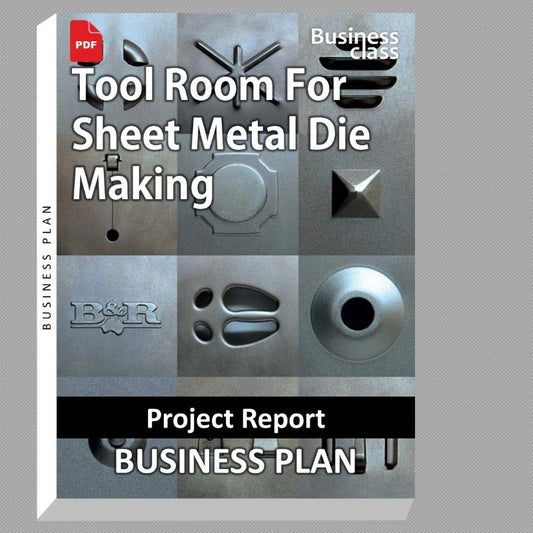 Tool Room For Sheet Metal Die Making Project Report and Business Guides Bundle