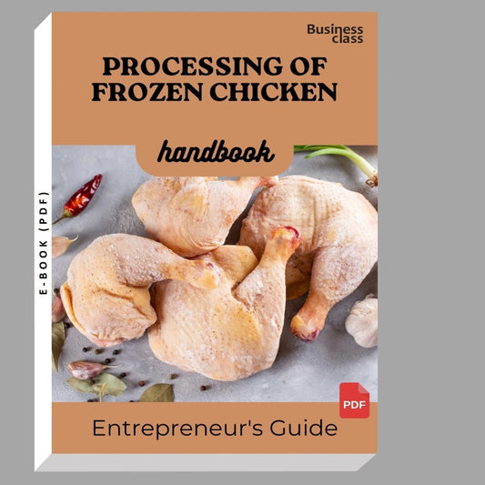 Processing Of Frozen Chicken Handbook Entrepreneurs Guide and Business Training Bundle