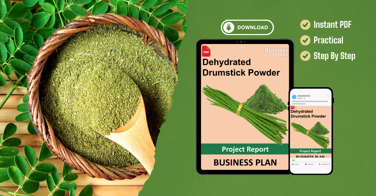 Dehydrated Drumstick Powder Project Report and Business Guides Bundle