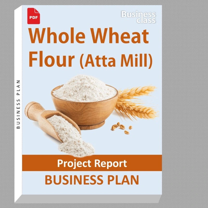 Whole Wheat Flour (Atta Mill) Project Report and Business Guides Bundle