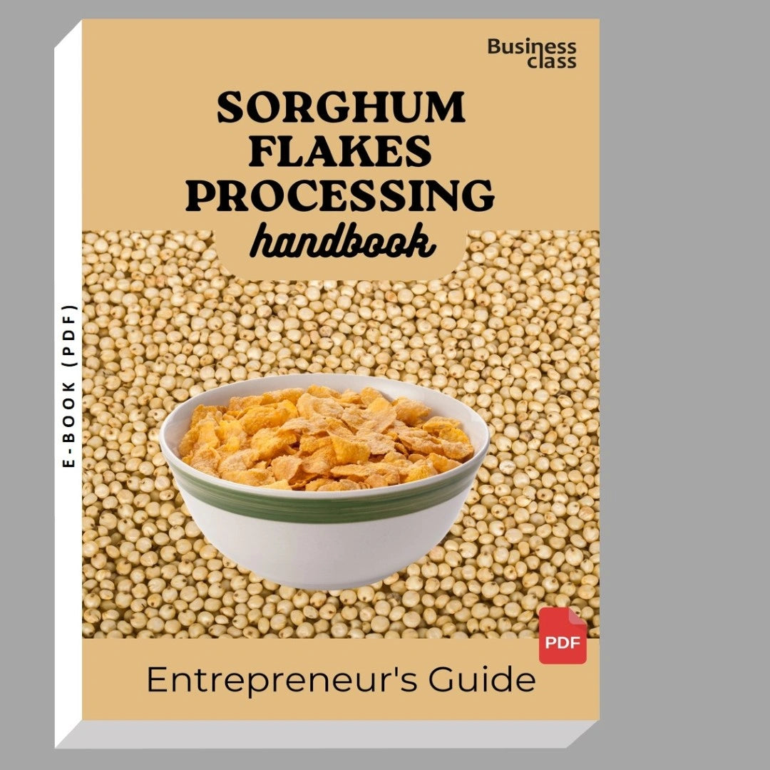 Sorghum Flakes Processing Handbook Entrepreneurs Guide and Business Training Bundle