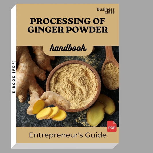 Processing Of Ginger Powder Handbook Entrepreneurs Guide and Business Training Bundle