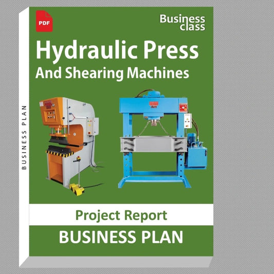 Hydraulic Press And Shearing Machines Project Report and Business Guides Bundle