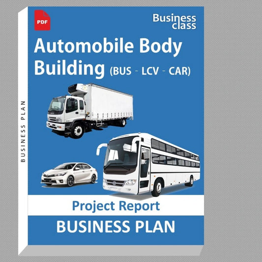 Automobile Body Building (BUS–LCV–CAR) Project Report and Business Guides Bundle