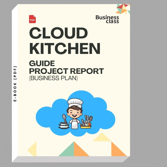 Cloud Kitchen Guide & Project Report Business Plan
