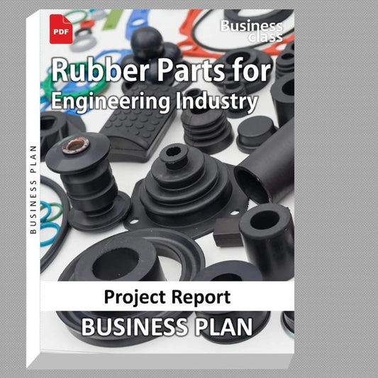 Rubber Parts for Engineering Industry Project Report and Business Guides Bundle