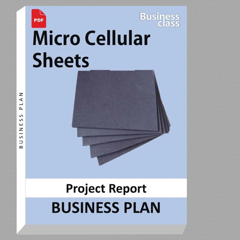 Micro Cellular Sheets Project Report and Business Guides Bundle