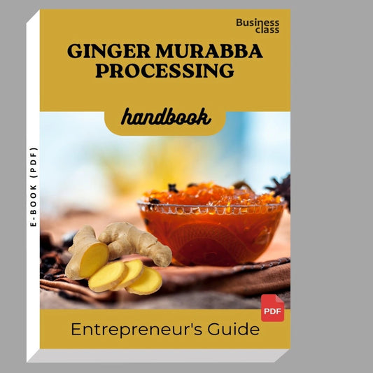 Ginger Murabba Processing Handbook Entrepreneurs Guide and Business Training Bundle
