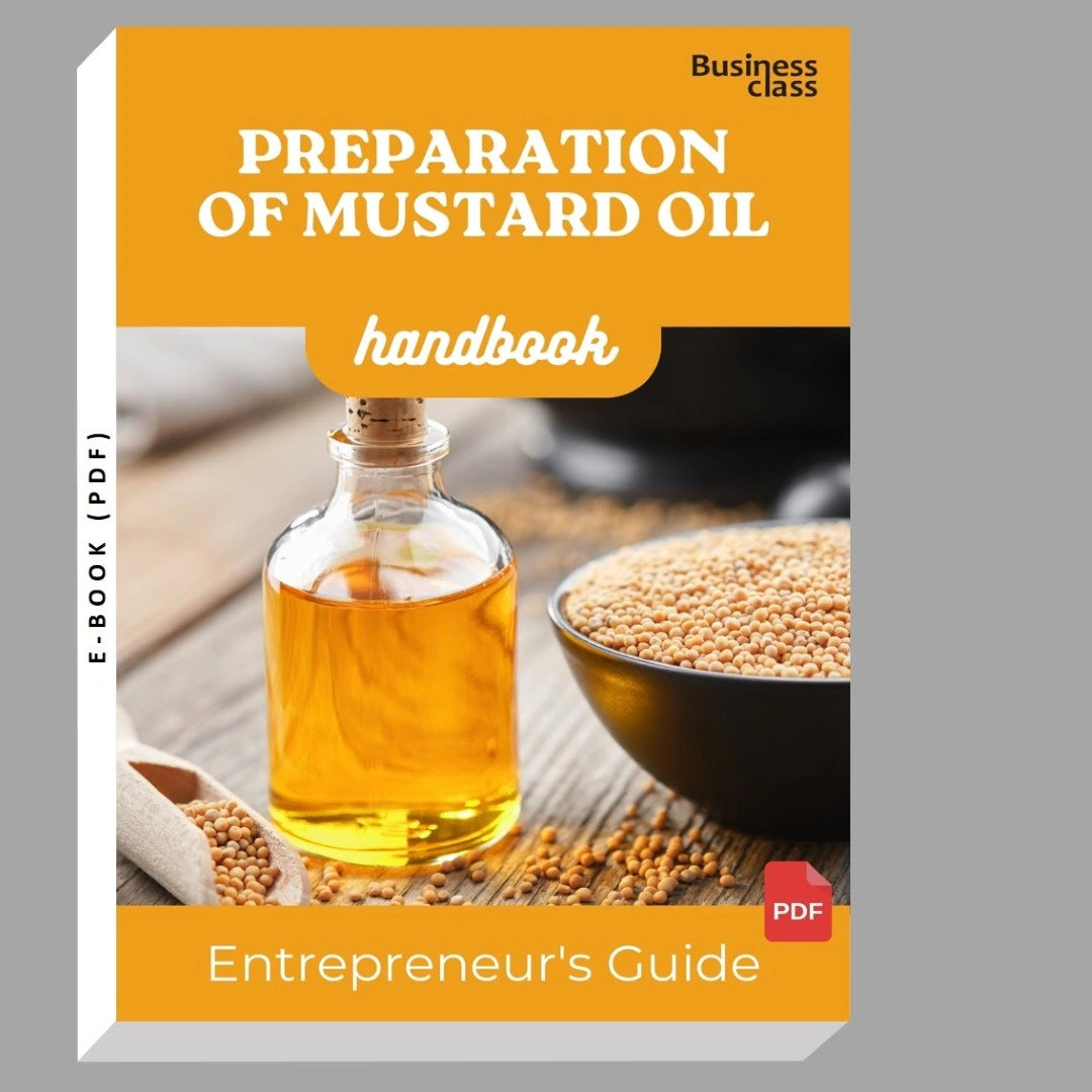Preparation Of Mustard Oil Handbook Entrepreneurs Guide and Business Training Bundle