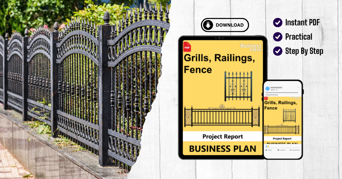 Grills, Railings, Fence Project Report and Business Guides Bundle