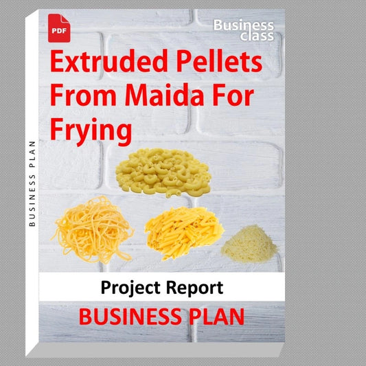 Extruded Pellets From Maida For Frying Project Report and Business Guides Bundle