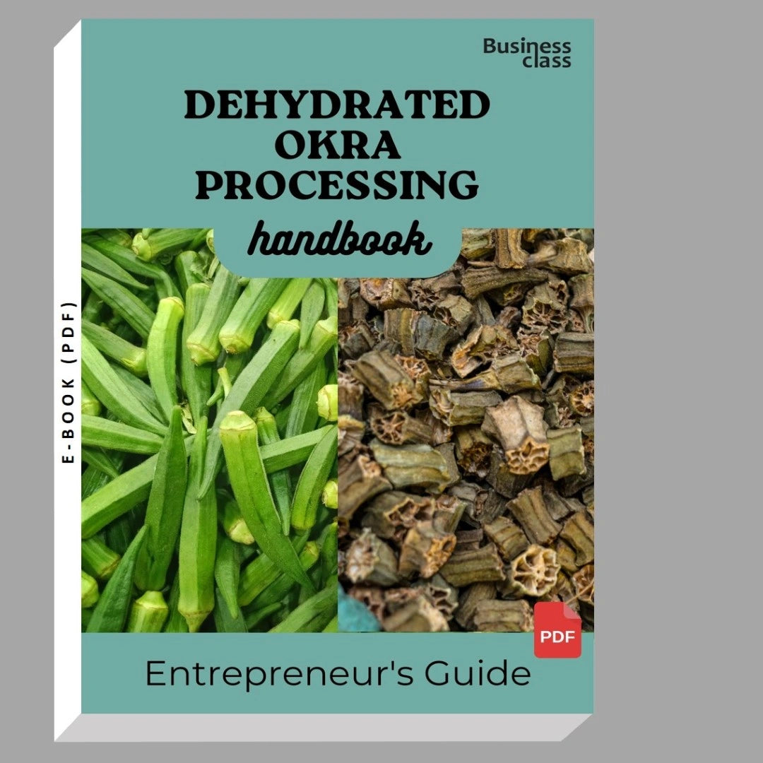 Dehydrated Okra Processing Handbook Entrepreneurs Guide and Business Training Bundle