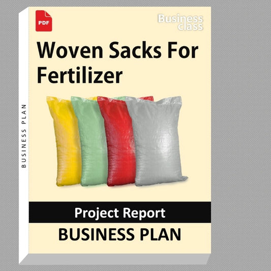 Woven Sacks For Fertilizer Project Report and Business Guides Bundle